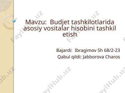 budjet tashkilotlarida asosiy vositalar hisobini tashkil etish — PPTX