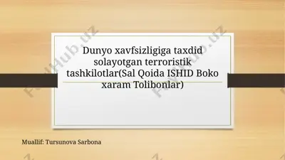 dunyo xavfsizligiga tahdid solayotgan terroristik tashkilotlar (al-qoida, ishid, boko haram, tolibonlar) — PPTX