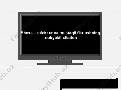 shaxs – tafakkur va mustaqil fikrlashning subyekti sifatida — PPTX