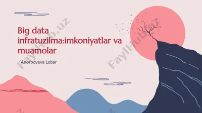 big data infratuzilma: imkoniyatlar va muamolar — PPTX