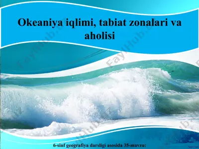 okeaniya iqlimi, tabiat zonalari va aholisi 6-sinf — PPT