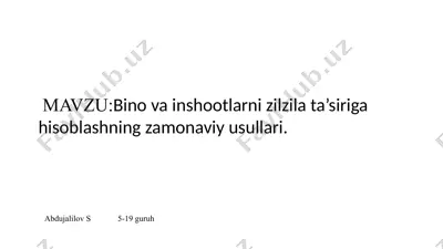 bino va inshootlarni zilzila ta’siriga hisoblashning zamonaviy usullari — PPTX