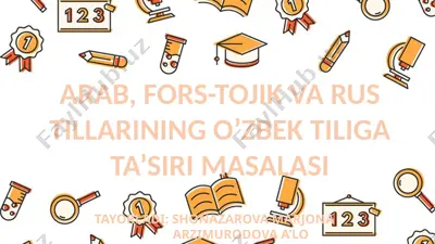 arab, fors-tojik va rus tillarining o‘zbek tiliga ta’siri masalasi — PPTX