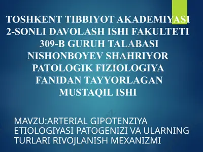 arterial gipotenziya etiologiyasi patogenizi va ularning turlari rivojlanish mexanizmi — PPTX
