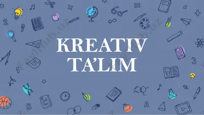 bolalarda kreativlik sifatlarini rivojlantirish yuzasidan amaliy ko‘rsatmalar — PPTX