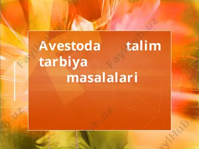 avestoda ta'lim tarbiya masalalari — PPT