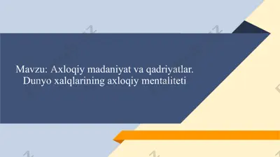axloqiy madaniyat va qadriyatlar. dunyo xalqlarining axloqiy mentaliteti — PPTX