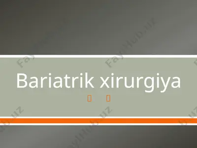 bariatrik xirurgiya — PPTX
