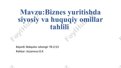 biznes yuritishda siyosiy va huquqiy omillar tahlili — PPTX