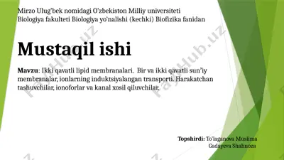 ikki qavatli lipid membranalari. bir va ikki qavatli sun’iy membranalar, ionlarning induktsiyalangan transporti. harakatchan tashuvchilar, ionoforlar va kanal xosil qiluvchilar — PPTX