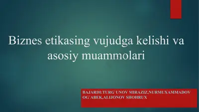 biznes etikasing vujudga kelishi va asosiy muammolari — PPTX