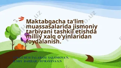 maktabgacha ta‘lim muassasalarida jismoniy tarbiyani tashkil etishda milliy xalq o‘yinlaridan foydalanish — PPTX