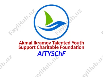 akmal ikramov talented youth support charitable foundation — PPTX