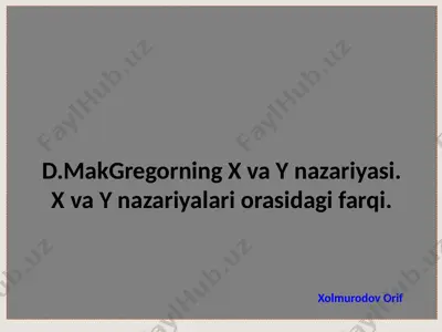 zamonaviy boshqaruv nazariyalari: duglas makgregorning x va y nazariyalari — PPTX