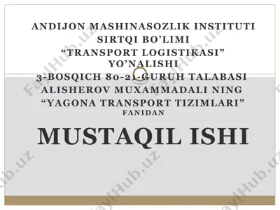 “yagona transport tizimlari” fanidan mustaqil ish — PPTX