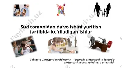 sud tomonidan da’vo ishini yuritish tartibida ko’riladigan ishlar — PPTX