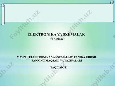 elektronika va sxemalar faniga kirish. fanning maqsadi va vazifalari — PPTX