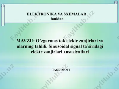 o’zgarmas tok elektr zanjirlari va ularning tahlili. sinusoidal signal ta’siridagi elektr zanjirlari xususiyatlari — PPTX