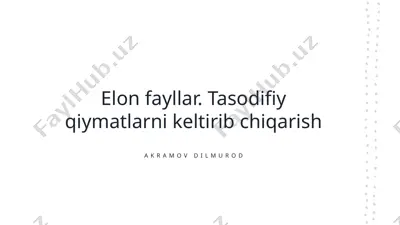 elon fayllar. tasodifiy qiymatlarni keltirib chiqarish — PPTX
