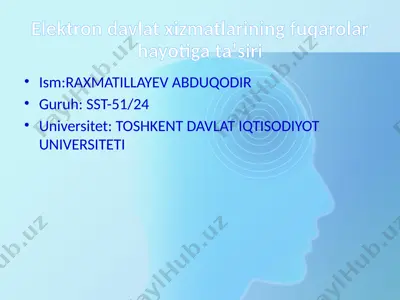 elektron davlat xizmatlarining fuqarolar hayotiga taʼsiri — PPTX