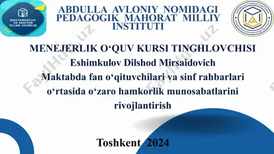 maktabda fan o‘qituvchilari va sinf rahbarlari o‘rtasida o‘zaro hamkorlik munosabatlarini rivojlantirish — PPTX
