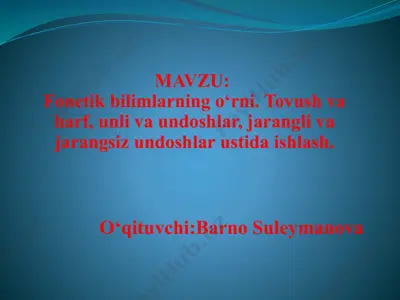fonetik bilimlarning o‘rni. tovush va harf, unli va undoshlar, jarangli va jarangsiz undoshlar ustida ishlash — PPTX