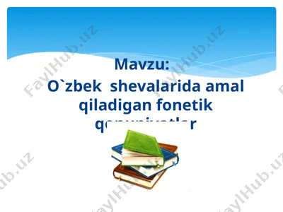 o‘zbek shevalarida amal qiladigan fonetik qonuniyatlar — PPTX