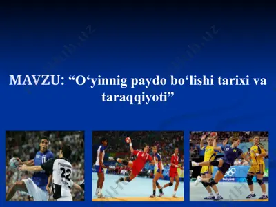 gandbol o‘yinining paydo bo‘lishi tarixi va taraqqiyoti — PPT