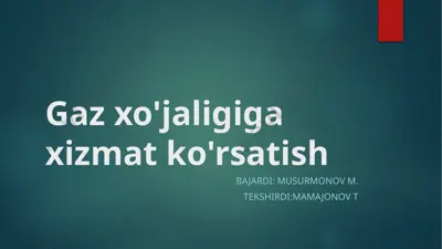 gaz xo'jaligiga xizmat ko‘rsatish — PPTX