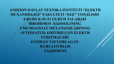 umumsanoat mexanizmlarining avtomatlilashtirilgan elektr yuritmalari fanidan tayyorlangan kurs loyihasi — PPTX