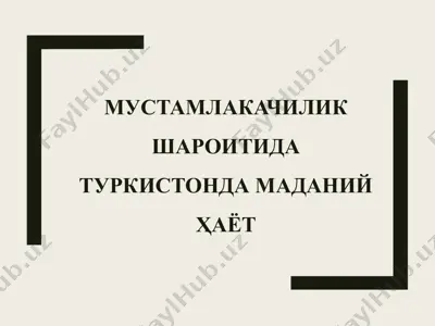 mustamlokachilik sharoitida turkistonda madaniy hayot — PPT