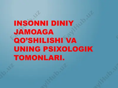 insonni diniy jamoaga qo’shilishi va uning psixologik tomonlari — PPTX