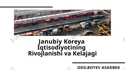 janubiy koreya iqtisodiyotining rivojlanishi va kelajagi — PPTX