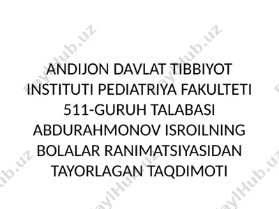 andijon davlat tibbiyot instituti pediatriya fakulteti 511-guruh talabasi abdurahmonov isroilning bolalar ranimatsiyasidan tayorlagan taqdimoti — PPTX