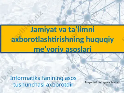 jamiyat va ta'limni axborotlashtirishning huquqiy me'yoriy asoslari — PPTX