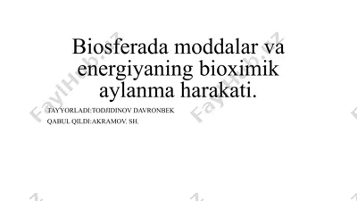biosferada moddalar va energiyaning bioximik aylanma harakati — PPTX