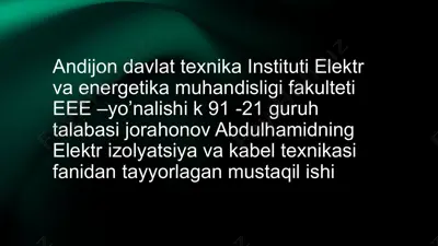 elektr izolyatsiya va kabel texnikasi fanidan tayyorlagan mustaqil ish — PPTX