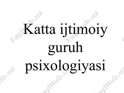 katta ijtimoiy guruh psixologiyasi — PPTX