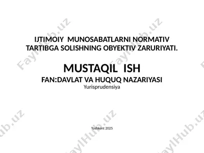 ijtimoiy  munosabatlarni normativ tartibga solishning obyektiv zaruriyati — PPTX