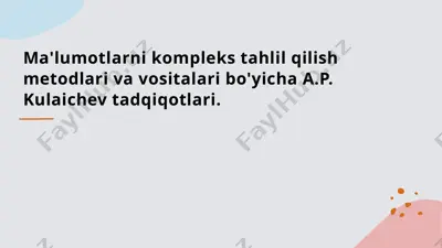 ma'lumotlarni kompleks tahlil qilish metodlari va vositalari bo'yicha a.p. kulaichev tadqiqotlari — PPTX