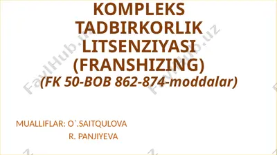 kompleks tadbirkorlik litsenziyasi (franshizing) — PPTX
