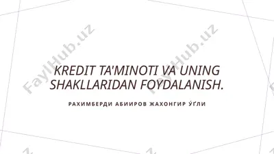 kredit ta'minoti va uning shakllaridan foydalanish — PPTX