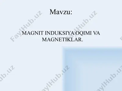 magnit induksiya oqimi va magnetiklar — PPTX