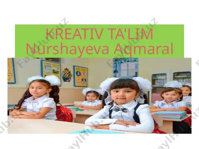 kreativ ta'limnurshayeva aqmaral — PPTX