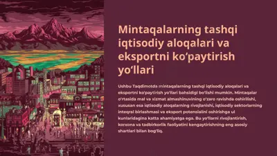 mintaqalarning tashqi iqtisodiy aloqalari va eksportni ko‘paytirish yo‘llari — PPTX