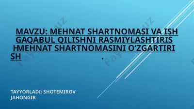 mehnat shartnomasi va ishga qabul qilishni rasmiylashtirish — PPTX
