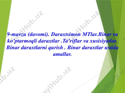 daraxtsimon mtlar.binar va ko’ptarmoqli daraxtlar — PPTX