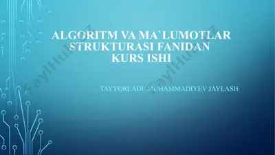algoritm va ma'lumotlar strukturasi fanidan kurs ishi — PPTX