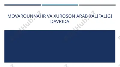 movarounnahr va xuroson arab xalifaligi davrida — PPTX