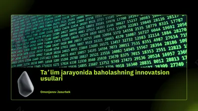 ta’lim jarayonida baholashning innovatsion usullari — PPTX